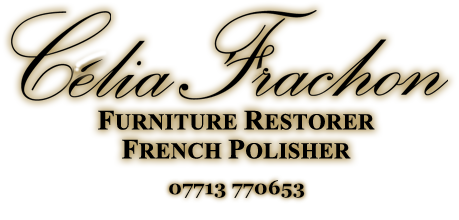 Célia Frachon - Furniture Restorer / French Polisher. Call 07713 770653 today.